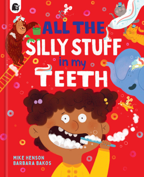 Hardcover All the Silly Stuff in My Teeth Book