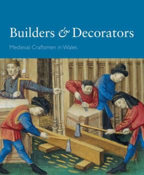 Paperback Builders & decorators - Medieval craftsmen in Wales Book