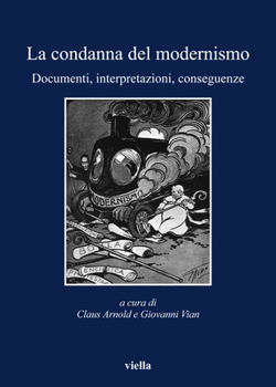 Paperback La Condanna del Modernismo: Documenti, Interpretazioni, Conseguenze [Italian] Book