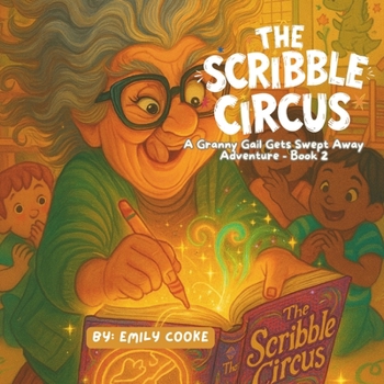 The Scribble Circus: Granny Gail Gets Swept Away