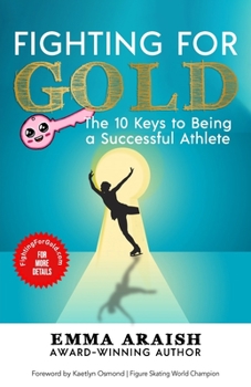 Paperback Fighting for Gold: The 10 Keys to Being a Successful Athlete Book