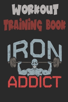 WORKOUT TRAININGBOOK: Efficiently and easily keep track of training sessions in the gym or in your own basement and record successes.