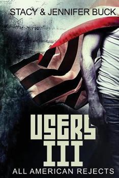 Users III: All American Rejects - Book #3 of the Users: A Superhero Novel