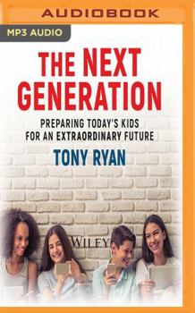 MP3 CD The Next Generation: Preparing Today's Kids for an Extraordinary Future Book