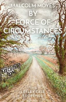 Paperback By Force of Circumstances: The Lefley Case Reopened Book