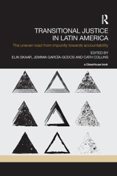 Paperback Transitional Justice in Latin America: The Uneven Road from Impunity towards Accountability Book