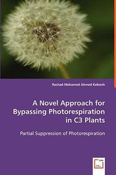 Paperback A Novel Approach for Bypassing Photorespiration in C3 Plants Book