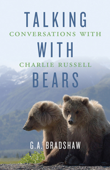 Hardcover Talking with Bears: Conversations with Charlie Russell Book