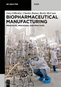 Paperback Biopharmaceutical Manufacturing: Principles, Processes, and Practices Book