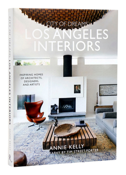Hardcover City of Dreams: Los Angeles Interiors: Inspiring Homes of Architects, Designers, and Artists Book