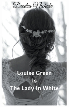 Paperback Louise Green Is The Lady In White Book