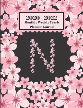 Paperback 2020 - 2022 Monthly Weekly Yearly Planner Journal: N Monogram Initial Letter N Cherry Blossoms Flower Personalized 2 Year Planner Appointment Calendar Book