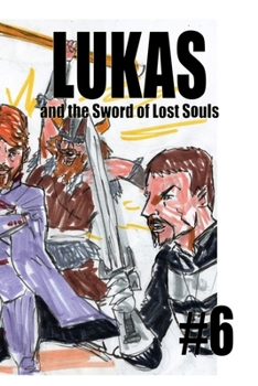 Paperback Lukas and the Sword of Lost Souls #6 Book