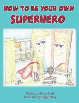 Paperback How To Be Your Own Superhero Book