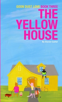 Paperback Goon Dust Love - Book Two - The Yellow House Book