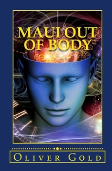 Paperback Maui Out of Body: A True Confession of One-Hundred Bizarre Stories Book