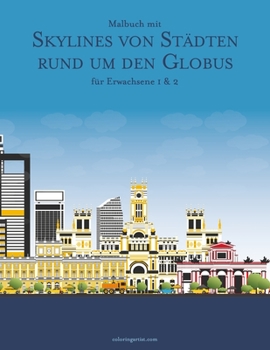Paperback Malbuch mit Skylines von Städten rund um den Globus für Erwachsene 1 & 2 [German] Book