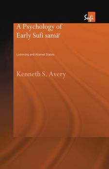 Paperback A Psychology of Early Sufi Samâ`: Listening and Altered States Book