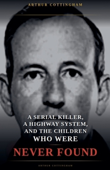 Paperback A Serial Killer, a Highway System, and the Children Who Were Never Found Book