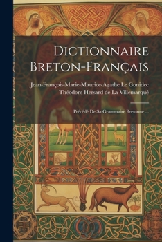 Paperback Dictionnaire Breton-français: Précédé De Sa Grammaire Bretonne ... [French] Book