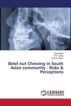 Paperback Betel Nut Chewing in South Asian Community - Risks & Perceptions Book