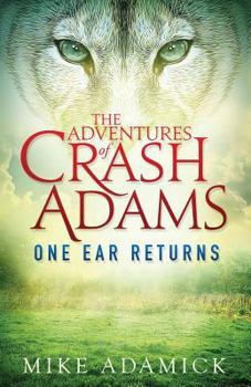 Paperback The Adventures of Crash Adams: One Ear Returns Book