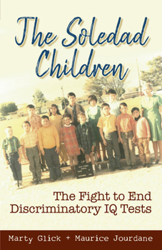 Paperback The Soledad Children: The Fight to End Discriminatory IQ Tests Book