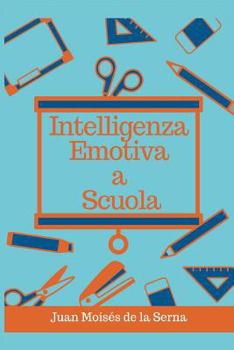 Paperback Intelligenza Emotiva a Scuola [Italian] Book
