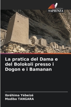 La pratica del Dama e del Bolokoli presso i Dogon e i Bamanan (Italian Edition)