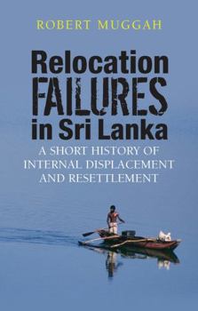 Paperback Relocation Failures in Sri Lanka: A Short History of Internal Displacement and Resettlement Book