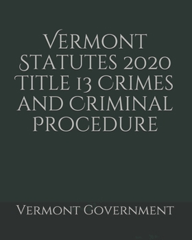 Paperback Vermont Statutes 2020 Title 13 Crimes and Criminal Procedure Book
