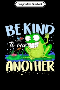 Paperback Composition Notebook: Be Kind To One Another Waving Frog Positivity School Teacher Journal/Notebook Blank Lined Ruled 6x9 100 Pages Book
