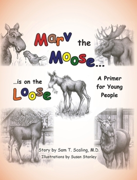 Hardcover Marv the Moose is on the Loose: A Primer for Young People Book