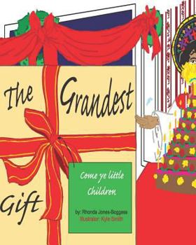 The Grandest Gift: Come Ye Little Children