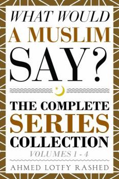 What Would a Muslim Say: The Complete Series Collection