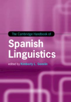 The Cambridge Handbook of Spanish Linguistics - Book  of the Cambridge Handbooks in Language and Linguistics