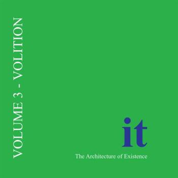 Paperback 3: It! the Architecture of Existence: Volition;It: the Architecture of Existence Book