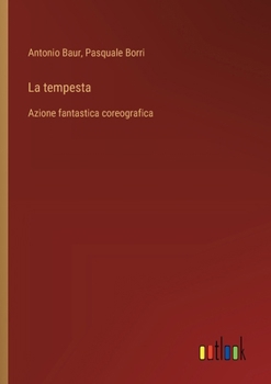 La tempesta: Azione fantastica coreografica (Italian Edition)