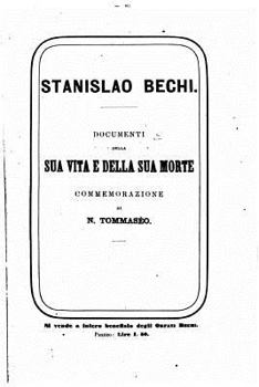 Paperback Stanislao Bechi, documenti della sua vita e della sua morte [Italian] Book