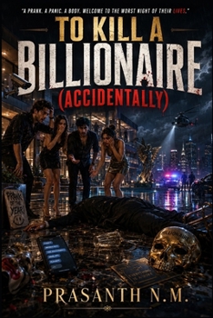To Kill a Billionaire (Accidentally): They Tried to Prank a Rich Guy, Now He’s Dead