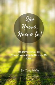 Paperback Año Nuevo, Nuevo Tú!: Un Devocional De Transformación De Dios De 30 Días [Spanish] Book
