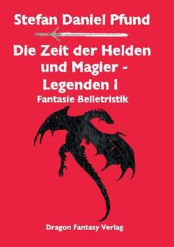 Paperback Die Zeit der Helden und Magier I: Legenden [German] Book