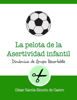 Paperback La pelota de la asertividad infantil [Spanish] Book