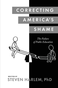 Paperback Correcting America's Shame: The Failure of Public Education Book