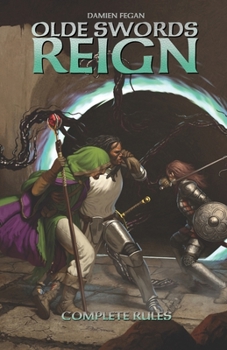 Paperback Olde Swords Reign: Complete Rules: A complete classic adventure game Book