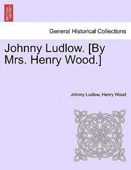 Paperback Johnny Ludlow. [By Mrs. Henry Wood.] Book