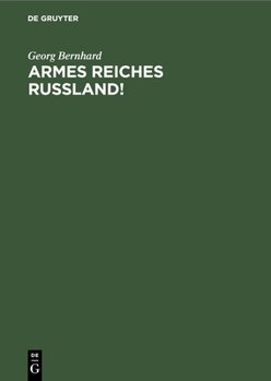 Hardcover Armes Reiches Rußland!: Ein Mahnwort an Deutschlands Kapitalisten [German] Book