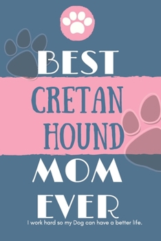 Paperback Best Cretan Hound Mom Ever Notebook Gift: Lined Notebook / Journal Gift, 120 Pages, 6x9, Soft Cover, Matte Finish Book