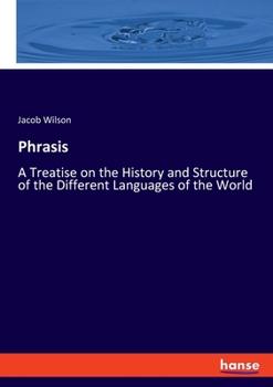 Paperback Phrasis: A Treatise on the History and Structure of the Different Languages of the World Book