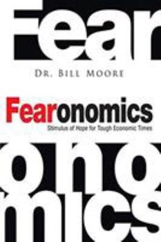 Paperback Fearonomics: A Stimulus of Hope for Tough Economic Times Book